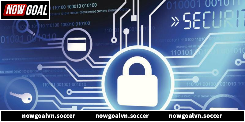 Chính sách bảo mật Nowgoal: Bảo vệ dữ liệu, an tâm soi kèo